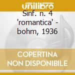 Sinf. n. 4 'romantica' - bohm, 1936 cd