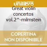 Great violin concertos vol.2^-milmstein cd
