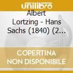 Albert Lortzing - Hans Sachs (1840) (2 Cd) cd