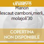 Manon lescaut-zamboni,merli, molajoli'30 cd musicale di Puccini