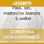 Pass. sec. matteo/ov.leanore - b.walter cd