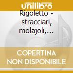 Rigoletto - stracciari, molajoli, mi'30 cd musicale di Giuseppe Verdi