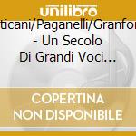 Faticani/Paganelli/Granforte - Un Secolo Di Grandi Voci Vol.7 cd