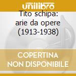 Tito schipa: arie da opere (1913-1938) cd