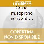 Grandi m.soprano scuola it. (1902-1930) cd