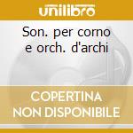 Son. per corno e orch. d'archi cd