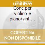 Conc.per violino e piano/sinf. n.9 cd