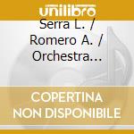 Serra L. / Romero A. / Orchestra Sinfonica E Coro Di Milano Della Rai / Cillario Carlo Felice - Gianni Di Parigi (2 Cd) cd