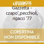 Gazzetta - czapo',pecchioli, rigacci '77 cd