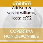 Adelson & salvini-williams, licata ct'92 cd musicale di Bellini