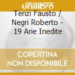 Tenzi Fausto / Negri Roberto - 19 Arie Inedite cd