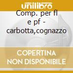Comp. per fl e pf - carbotta,cognazzo cd