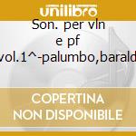 Son. per vln e pf vol.1^-palumbo,baraldi cd