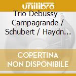Trio Debussy - Campagrande / Schubert / Haydn / Colizzi / Schumann / Sardo / Schubert cd musicale di Debussy trio -vv.aa.