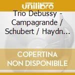 Trio Debussy - Campagrande / Schubert / Haydn / Colizzi / Schumann / Sardo / Schubert cd