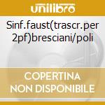 Sinf.faust(trascr.per 2pf)bresciani/poli cd
