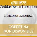Zedda/Dessi/Tabiadon - L'Incoronazione Di Poppea (3 Cd) cd musicale di Monteverdi