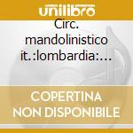 Circ. mandolinistico it.:lombardia: bs cd