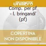 Comp. per pf - l. bringandi' (pf) cd