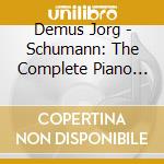 Demus Jorg - Schumann: The Complete Piano Works Op.3, Op.12, Op.17 Vol.5 cd musicale di Schumann