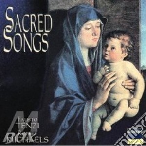 Sacred songs-tenzi (ten),michaels (org) cd musicale di Tenzi - vv.aa.