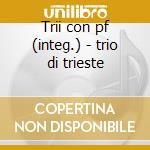 Trii con pf (integ.) - trio di trieste cd