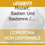Mozart: Bastien Und Bastienne / Various cd