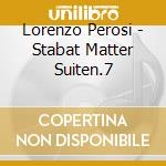 Lorenzo Perosi - Stabat Matter Suiten.7 cd musicale di Lorenzo Perosi