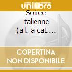 Soiree italienne (all. a cat. gen 1996) cd