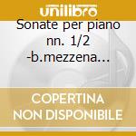 Sonate per piano nn. 1/2 -b.mezzena (pf) cd