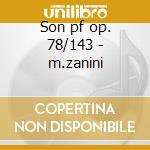 Son pf op. 78/143 - m.zanini cd