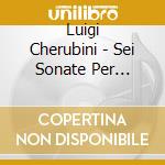 Luigi Cherubini - Sei Sonate Per Clavicembalo (1783) cd