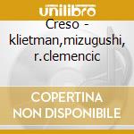 Creso - klietman,mizugushi, r.clemencic cd