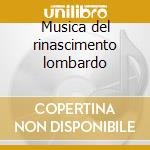 Musica del rinascimento lombardo cd
