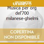 Musica per org del'700 milanese-ghielmi cd