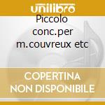 Piccolo conc.per m.couvreux etc cd