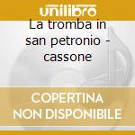 La tromba in san petronio - cassone cd