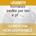 Romanze inedite per ten e pf - tenzi cd