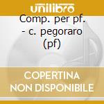 Comp. per pf. - c. pegoraro (pf) cd