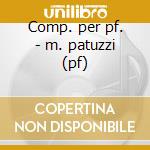 Comp. per pf. - m. patuzzi (pf) cd musicale di Etc Clementi\dussek