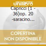 Capricci (1 - 36)op. 20 -saracino (chit) cd