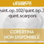 Quint.op.102/quint.op.33 -quint.scarponi cd