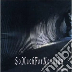 So Much For Nothing - Livsgnist cd