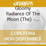 Gloomy Radiance Of The Moon (The) - As The Stars Shatter In Agony cd