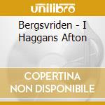Bergsvriden - I Haggans Afton cd