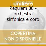 Requiem 88 - orchestra sinfonica e coro cd musicale di Cherubini