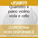 Quartetto x piano violino viola e cello cd musicale di Hummel