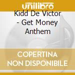 Kidd De Victor - Get Money Anthem cd
