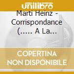 Marti Heinz - Corrispondance (..... A La Sourdine) (1973 74)