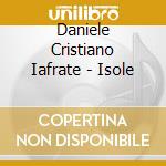 Daniele Cristiano Iafrate - Isole cd